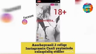 Azərbaycanda 2 rəfiqə instagramın Canlı yayınında EXLAQSIZLIQ ETDİLƏR ŞOK VİDEO