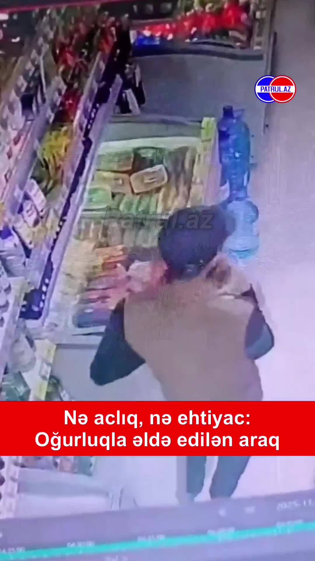 Nə aclıq, nə ehtiyac: Oğurluqla əldə edilən araq