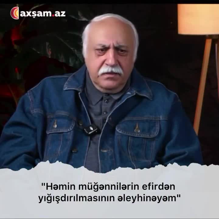 "Həmin müğənnilərin efirdən yığışdırılmasının əleyhinəyəm"
