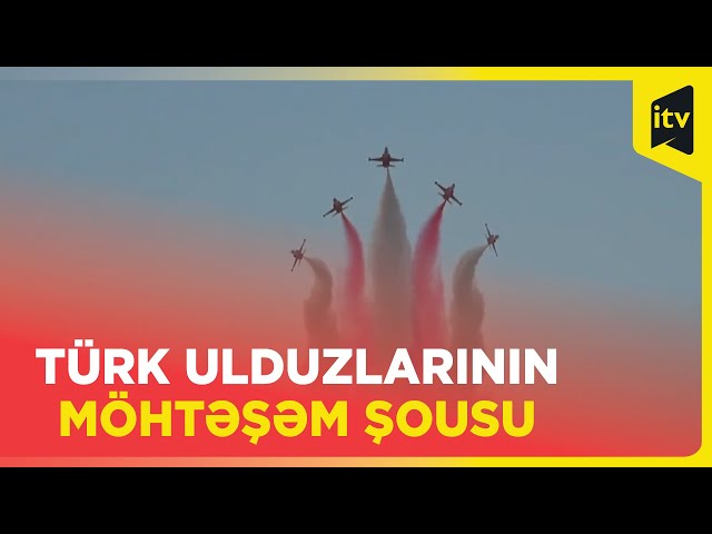 “Türk ulduzları”nın səmada nəfəs kəsən şousu