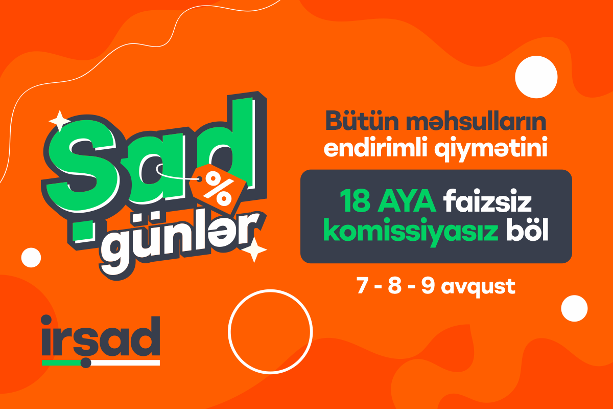 “İrşad”da “Şad Günlər” fürsəti başlayır!