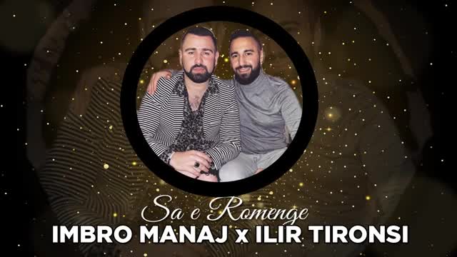 Imbro Manaj ft. Ilir Tironsi - Sa e romenge