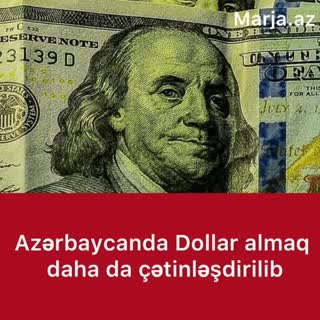 Azərbaycanda Dollar almaq daha da çətinləşdirilib