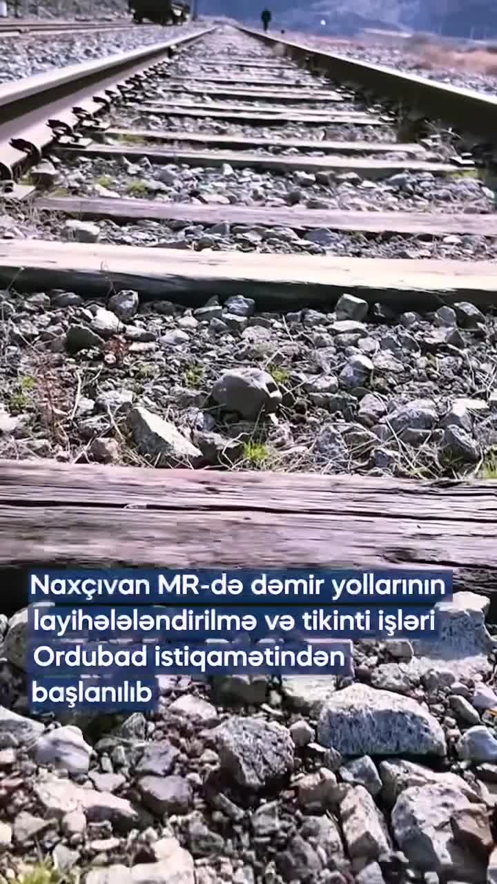 Naxçıvanda dəmir yollarının yenidən qurulması davam etdirilir