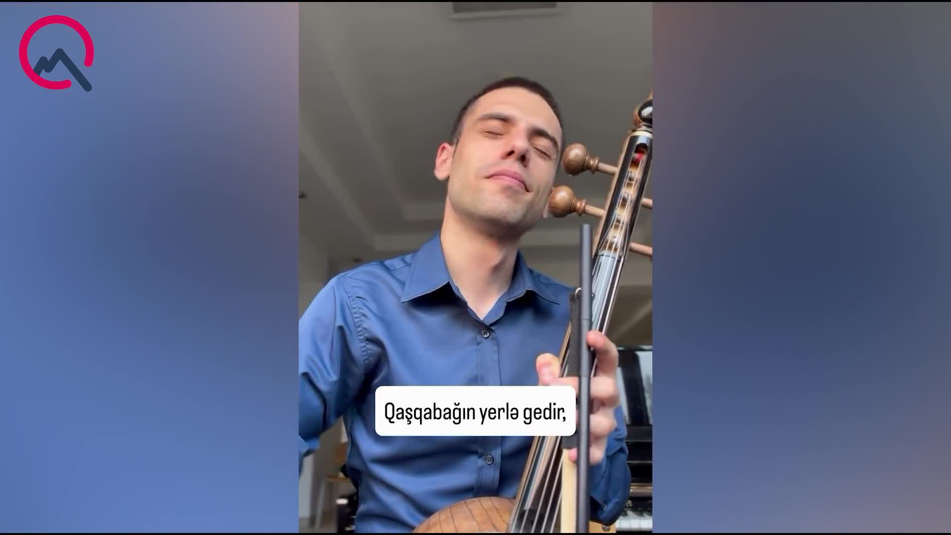 Bircə kamança ilə özünü tanıdır...