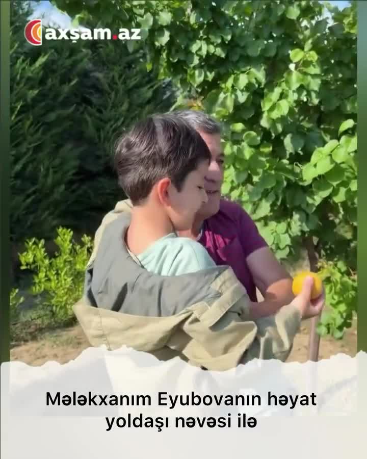 Mələkxanım Eyubovanın həyat yoldaşı nəvəsi ilə