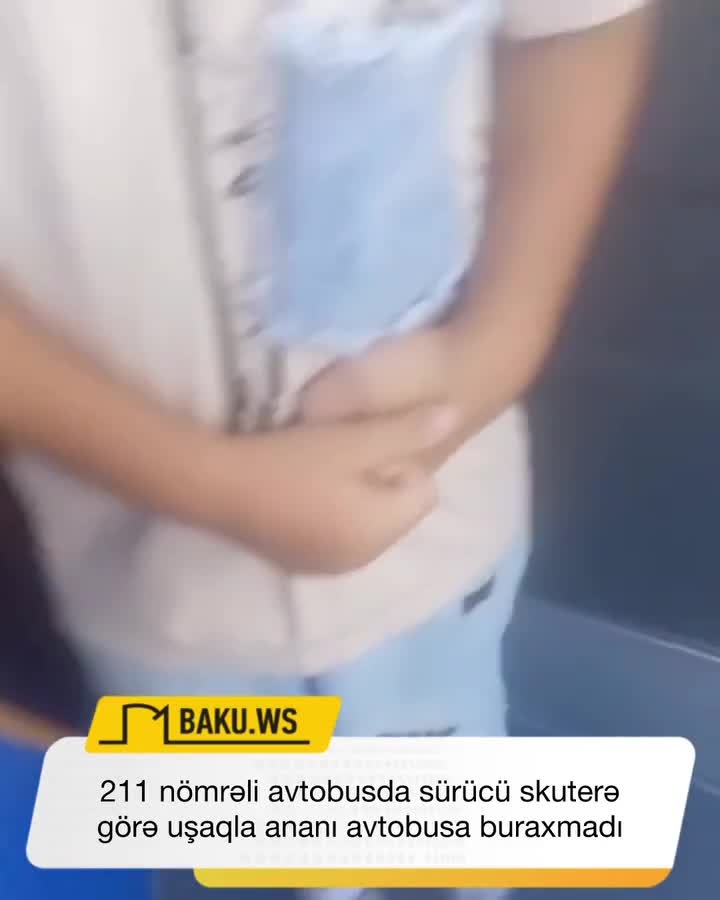 avtobusda sürücü skuterə görə uşaqla ananı avtobusa buraxmadı