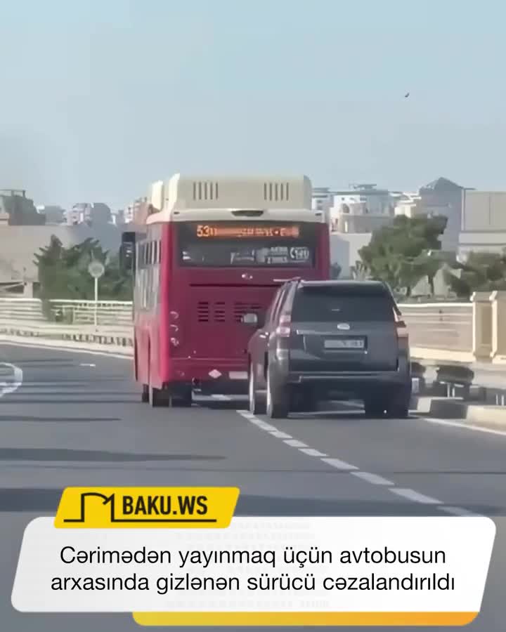 Cərimədən yayınmaq üçün avtobusun arxasında gizlənən sürücü